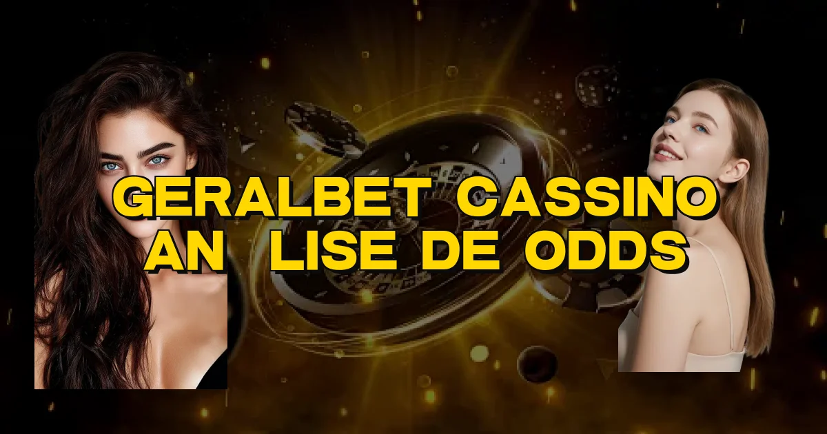 Geralbet Cassino Análise De Odds Oficial