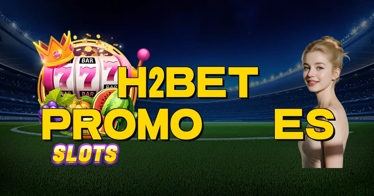 H2Bet Promoções Oficial
