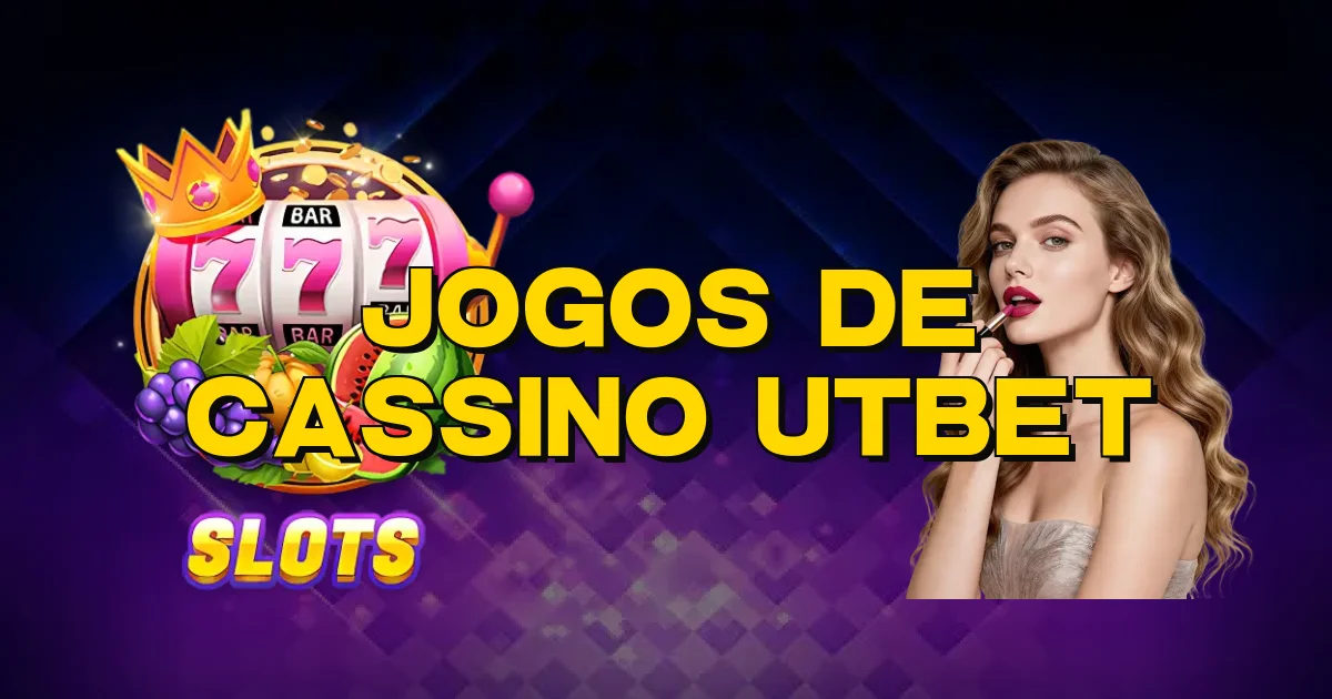 Jogos De Cassino Utbet Oficial