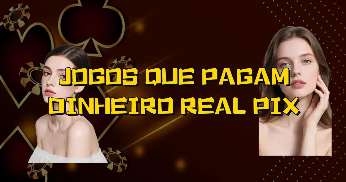 Jogos Que Pagam Dinheiro Real Pix Oficial