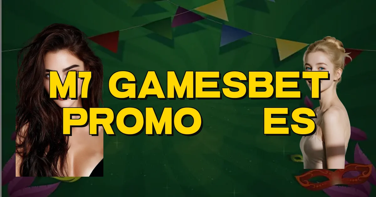 M7 Gamesbet Promoções Oficial