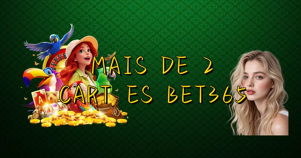 Mais De 2 Cartões Bet365 Oficial