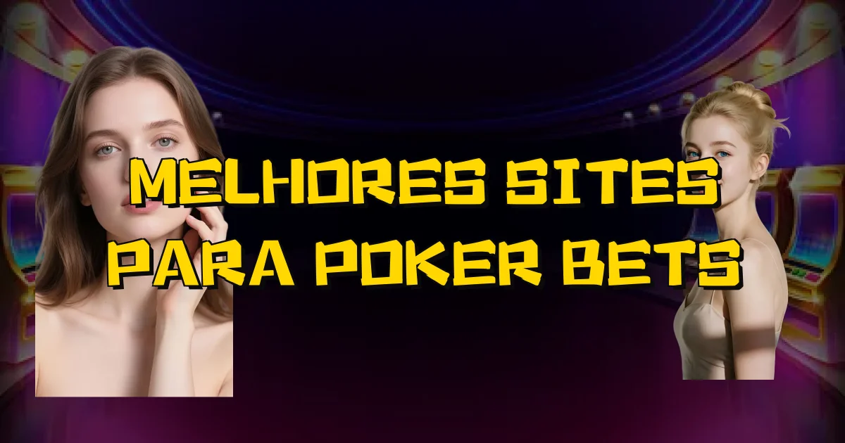 Melhores Sites Para Poker Bets Oficial