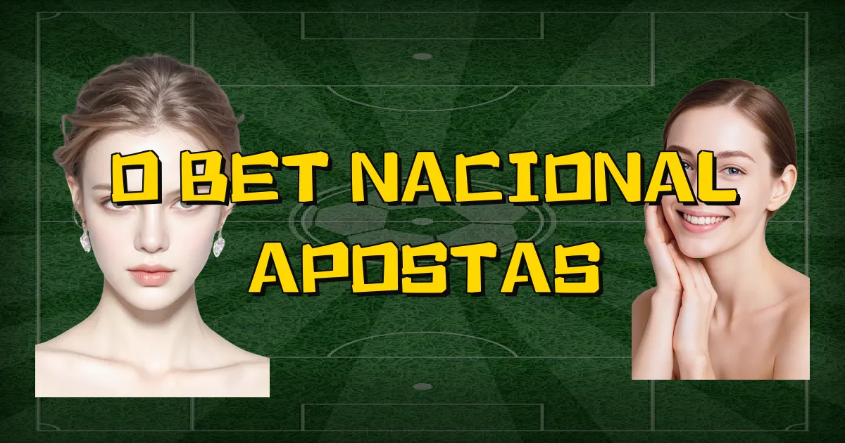 O Bet Nacional Apostas Oficial