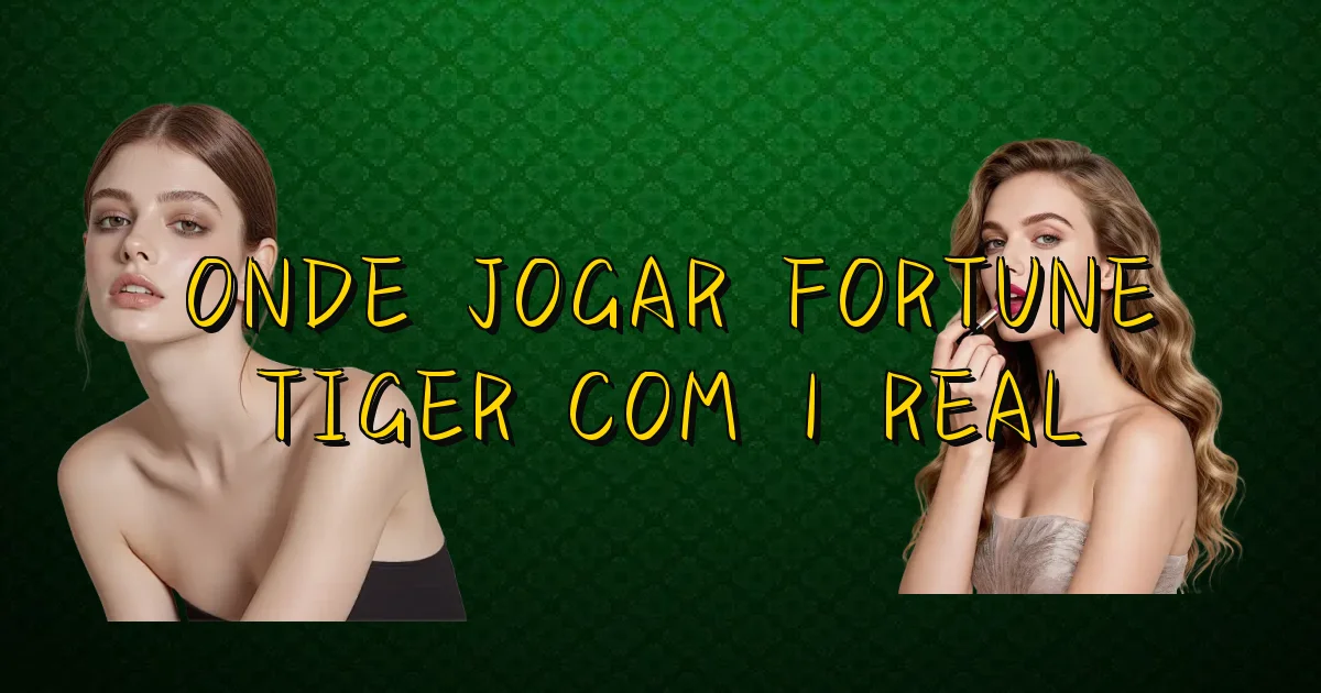 Onde Jogar Fortune Tiger Com 1 Real Oficial