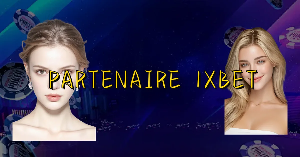 Partenaire 1Xbet Oficial