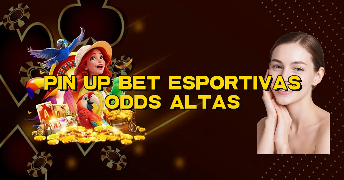 Pin Up Bet Esportivas Odds Altas Oficial