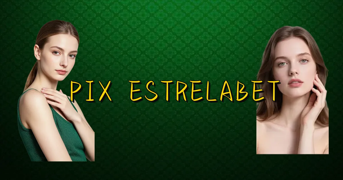Pix Estrelabet Oficial