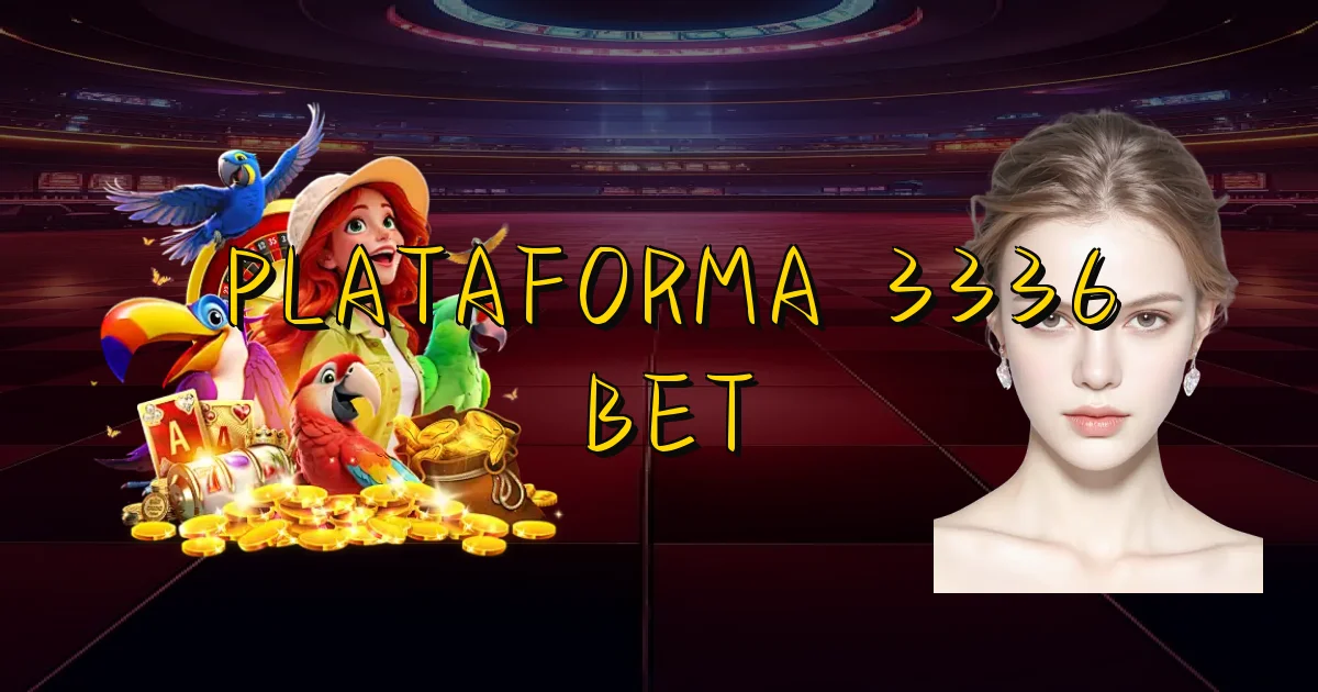 Plataforma 3336 Bet Oficial