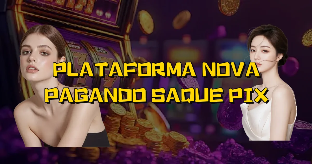 Plataforma Nova Pagando Saque Pix Oficial