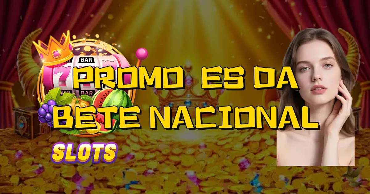 Promoções Da Bete Nacional Oficial