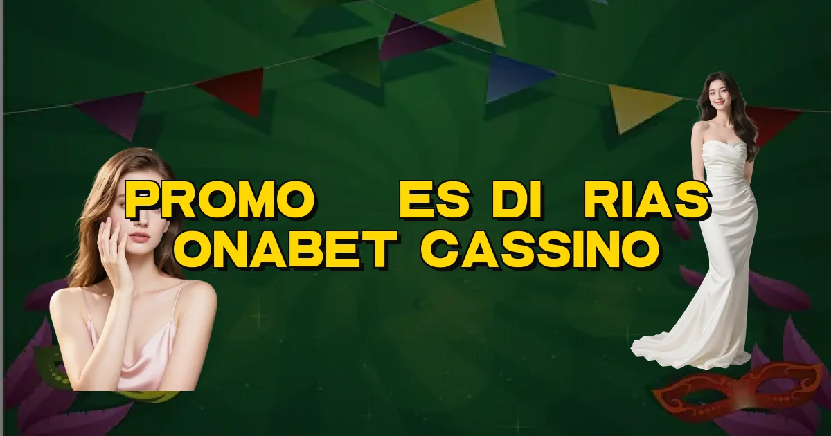 Promoções Diárias Onabet Cassino Oficial