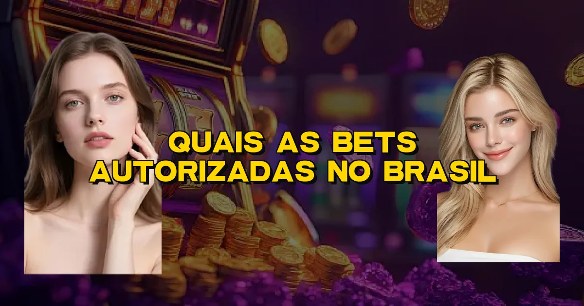 Quais As Bets Autorizadas No Brasil Oficial