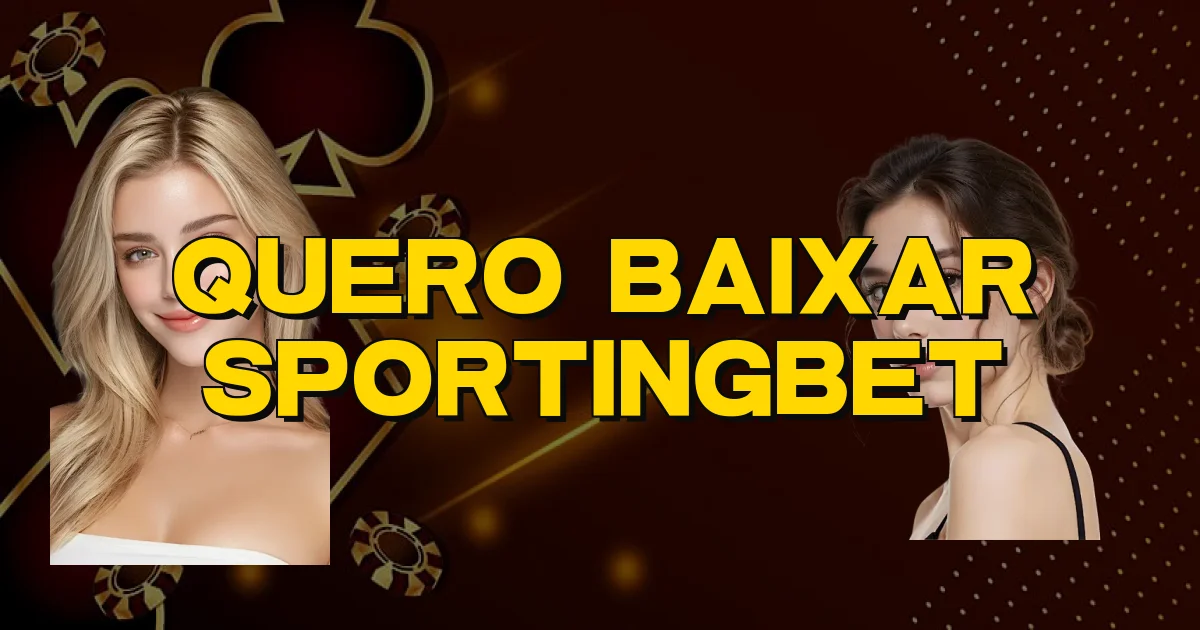 Quero Baixar Sportingbet Oficial