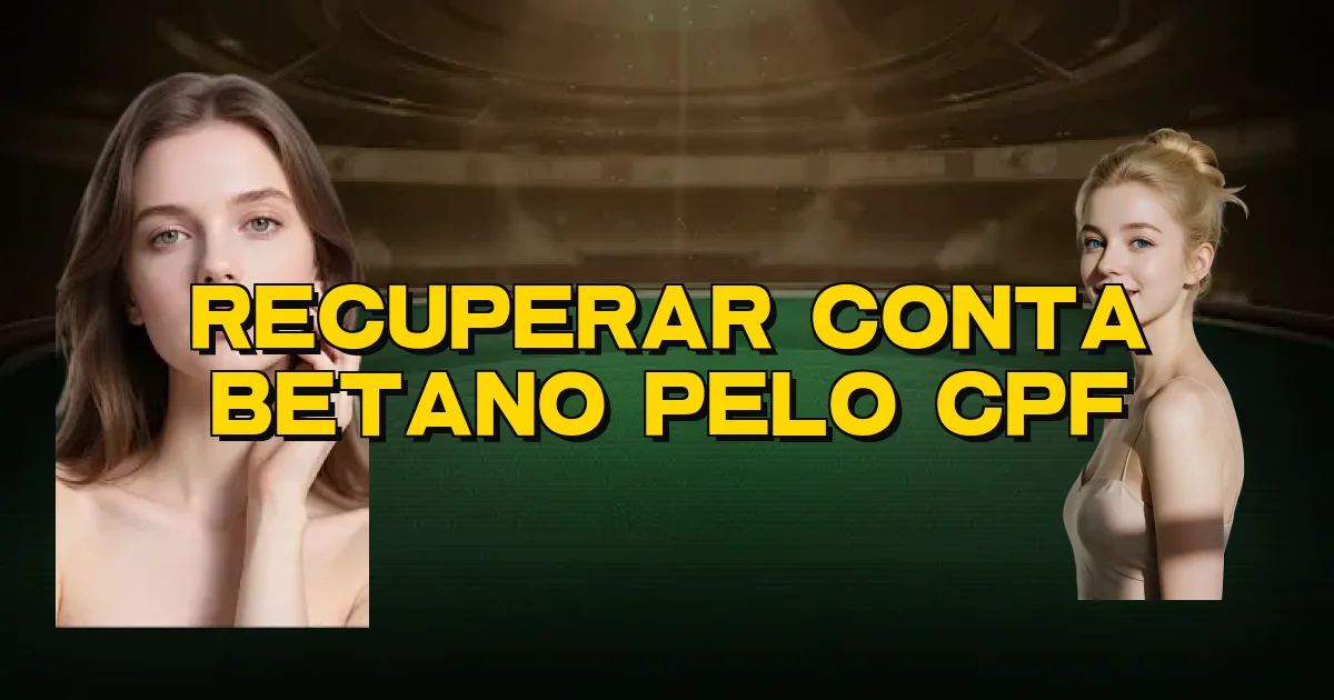 Recuperar Conta Betano Pelo Cpf Oficial