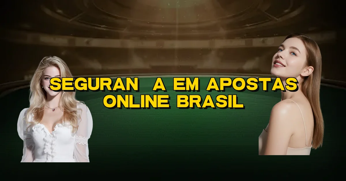 Segurança Em Apostas Online Brasil Oficial