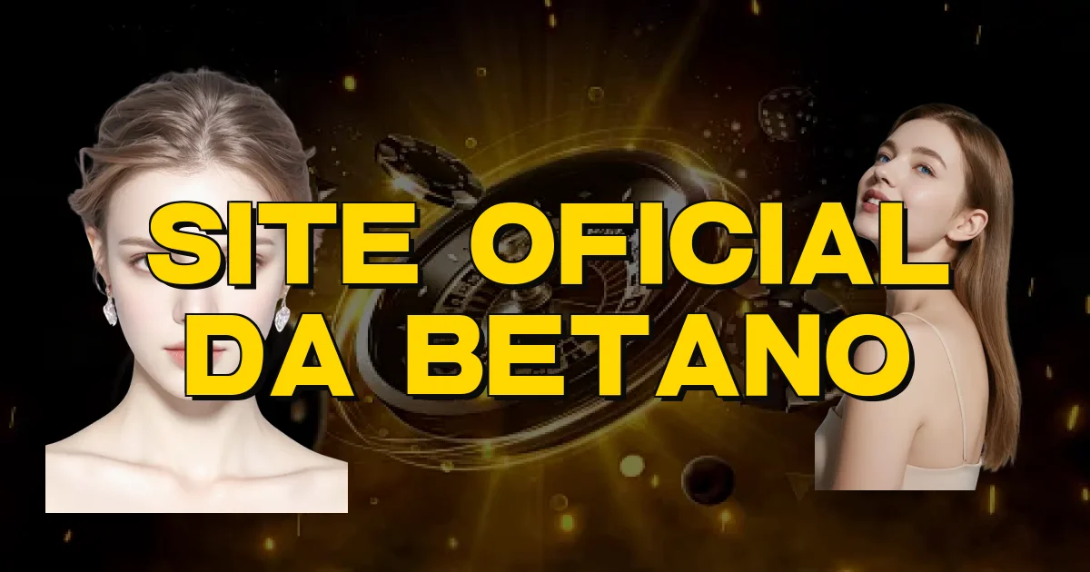 Site Oficial Da Betano Oficial