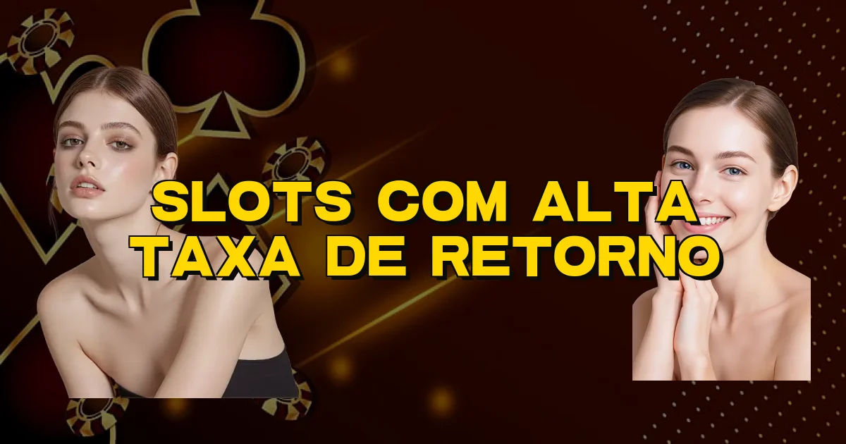 Slots Com Alta Taxa De Retorno Oficial