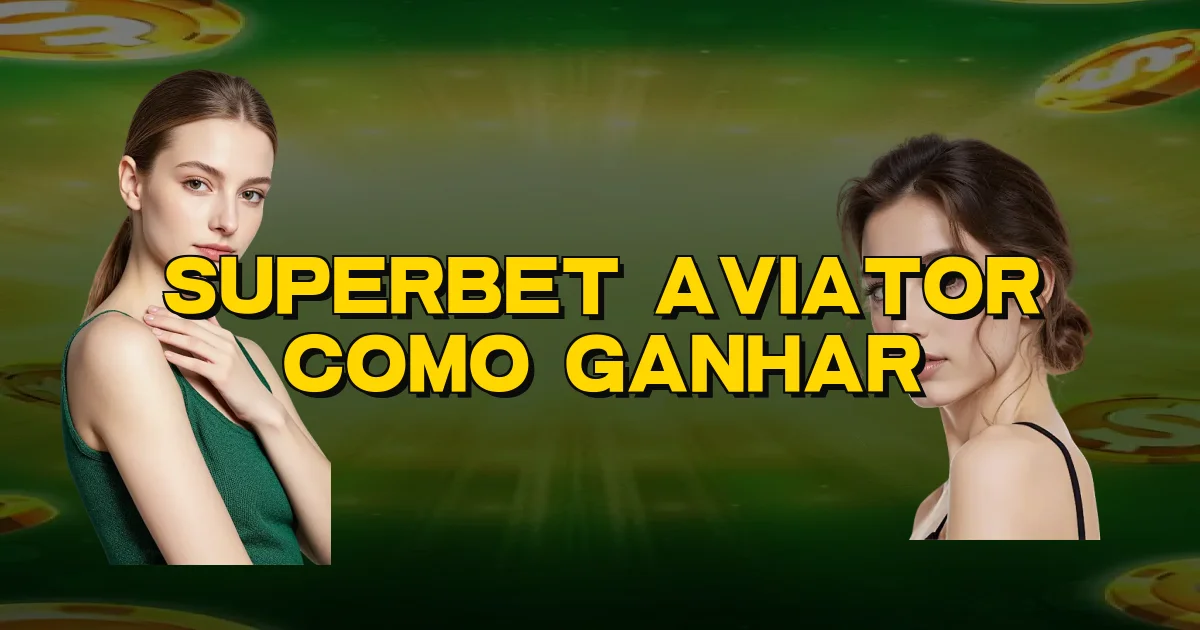 Superbet Aviator Como Ganhar Oficial