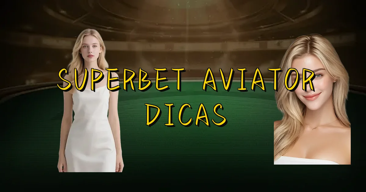 Superbet Aviator Dicas Oficial