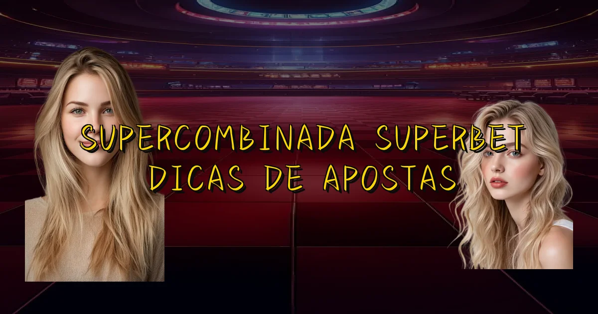 Supercombinada Superbet Dicas De Apostas Oficial