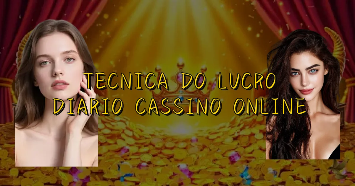 Tecnica Do Lucro Diario Cassino Online Oficial
