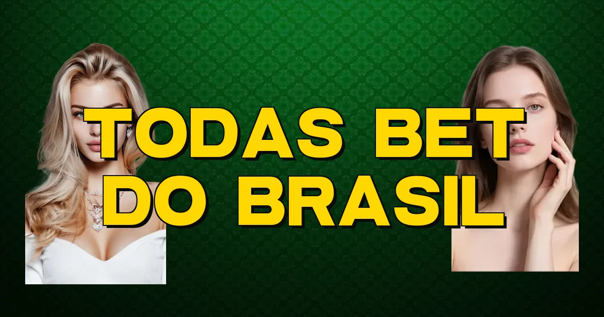 Todas Bet Do Brasil Oficial