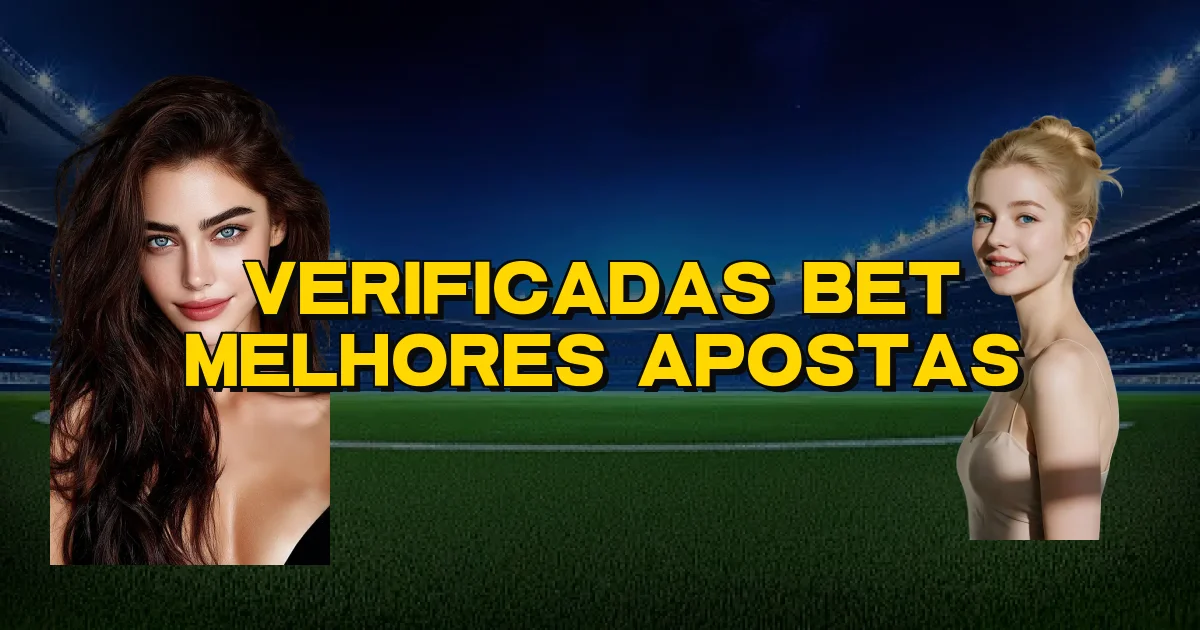 Verificadas Bet Melhores Apostas Oficial